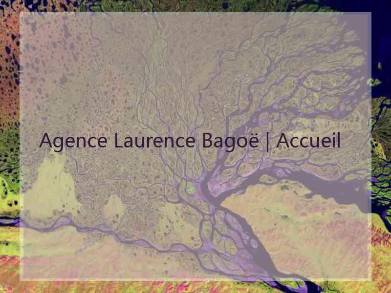 Agence Laurence Bagoë | Accueil